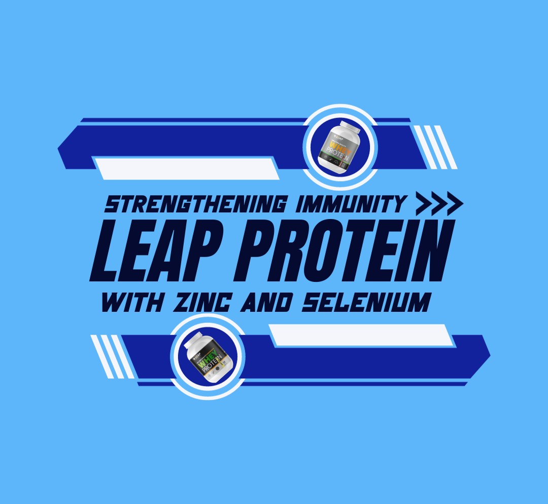 Zinc and Selenium in Leap Protein: Building a Strong Immune System