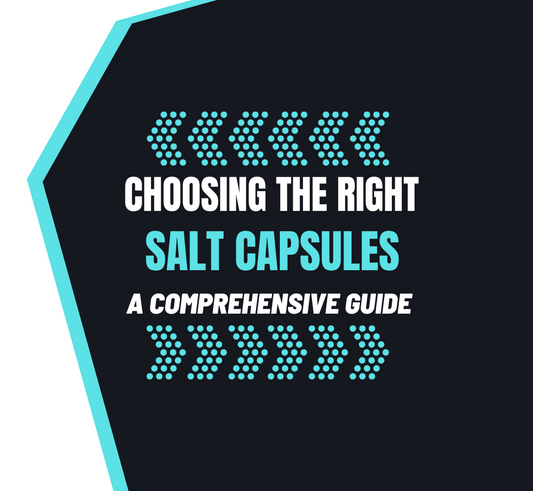 Choosing the Right Salt Capsules: A Comprehensive Guide